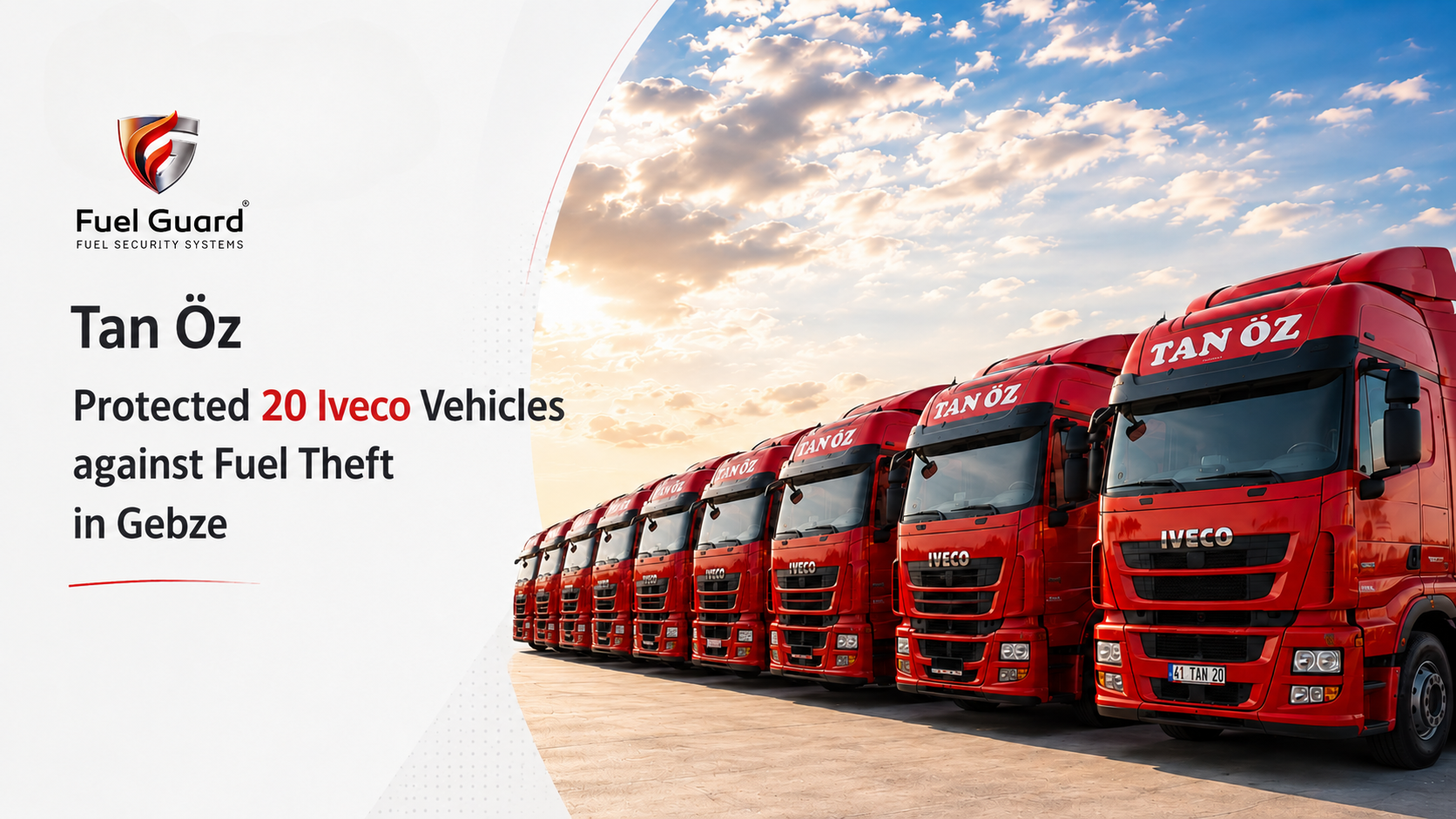 Tan Öz Nakliyat Protected 20 IVECO Vehicles in Gebze with Fuel Guard